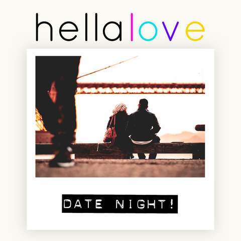 hellalove Date Night!