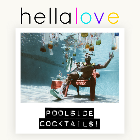 hellalove Poolside Cocktails!