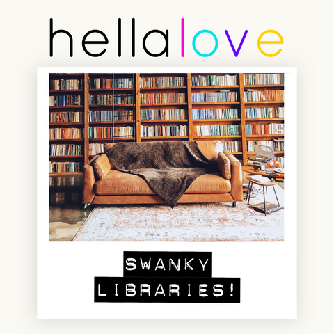 hellalove Swanky Libraries!